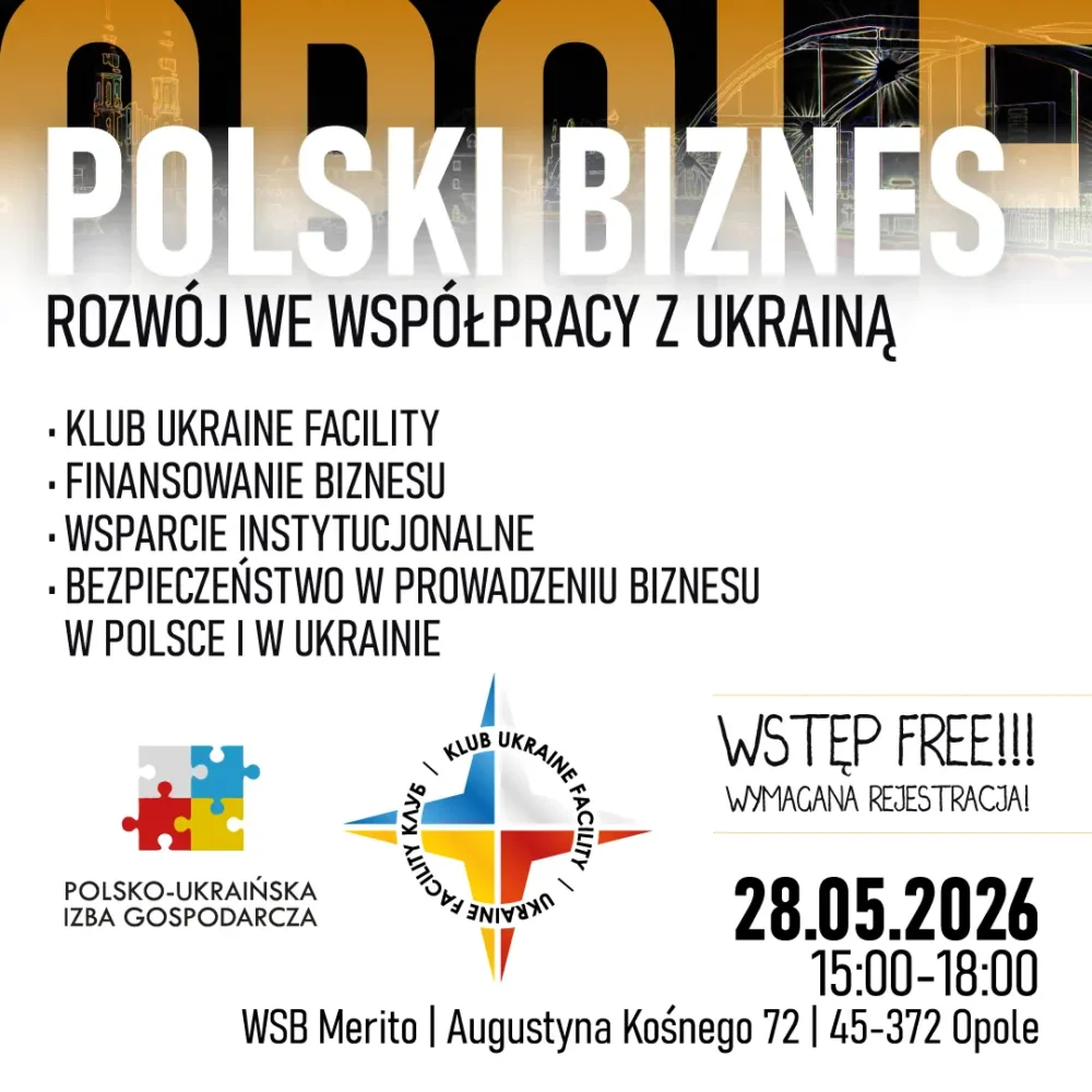 Polski biznes - rozwój we współpracy z Ukrainą | 28.05.2026 | OPOLE