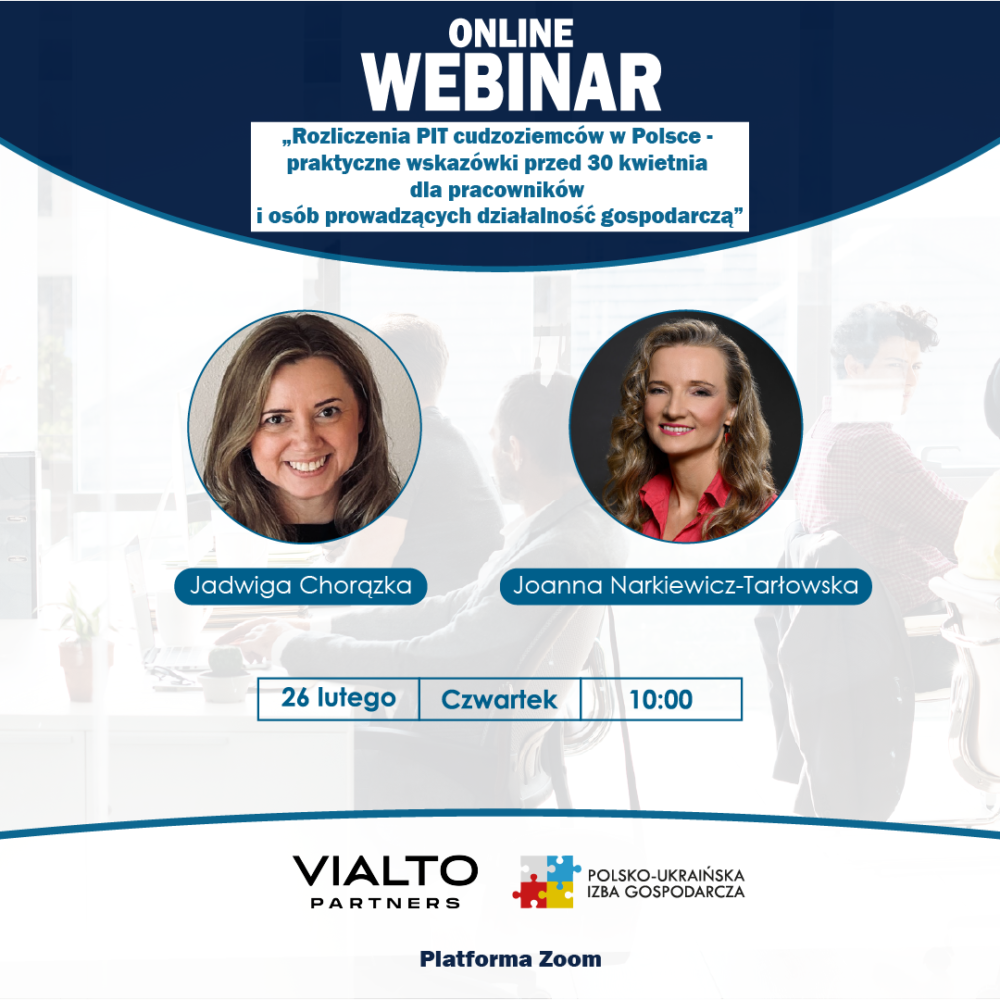Webinar - Rozliczenia PIT cudzoziemców w Polsce - praktyczne wskazówki przed 30 kwietnia dla pracowników i osób prowadzących działalność gospodarczą